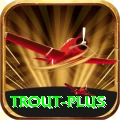 trout Ultimate Latest v4.9.2